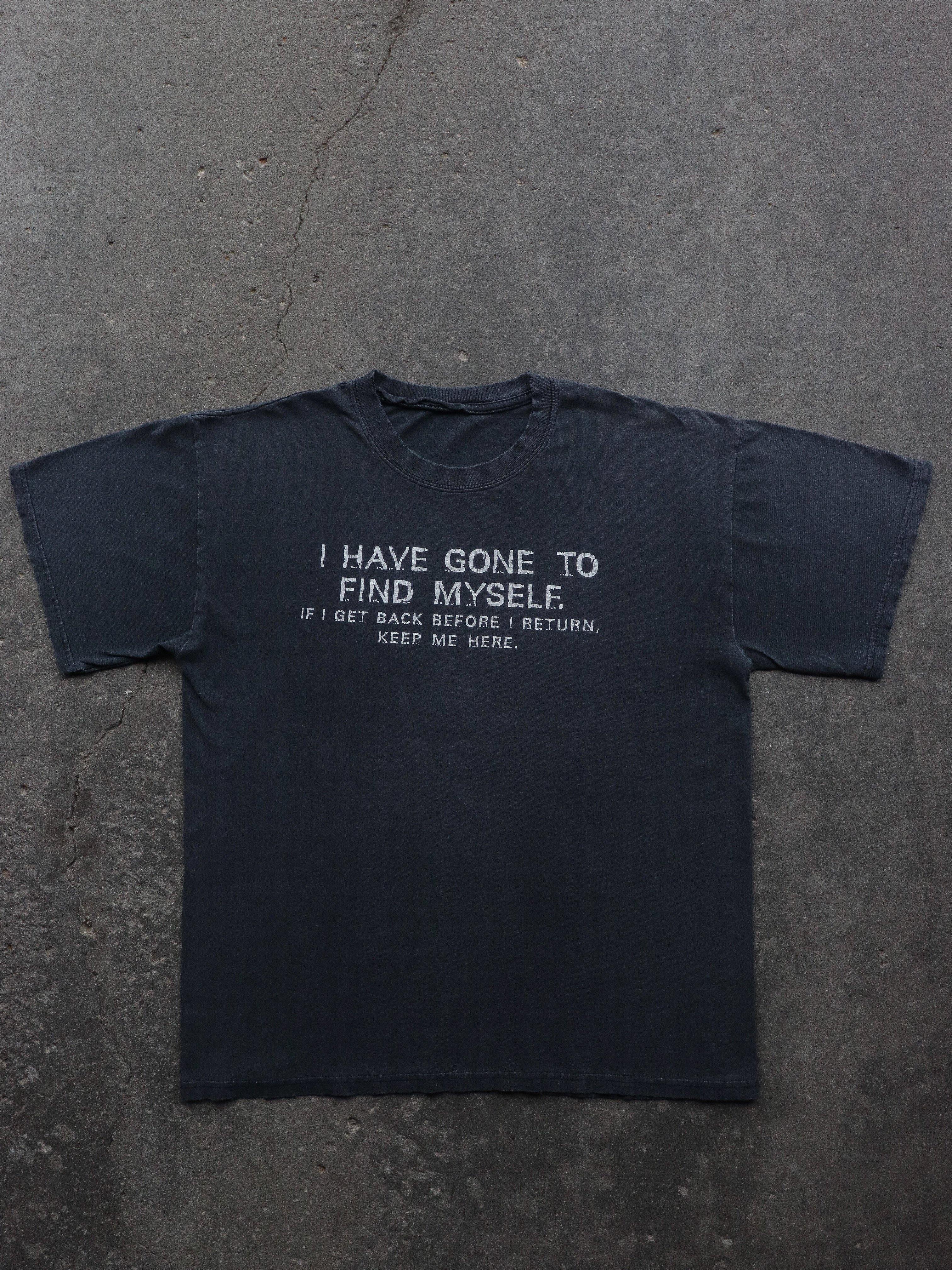 FADED “ I HAVE GONE TO FIND MYSELF “ TEE - 1990S - LOST ENDS FOUND