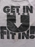 Load image into Gallery viewer, SINGLE STITCH &quot;GET WHERE U FIT IN TEE&quot; - 1990S
