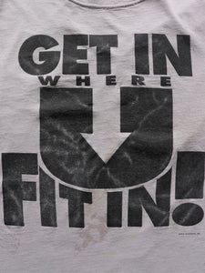 SINGLE STITCH "GET WHERE U FIT IN TEE" - 1990S