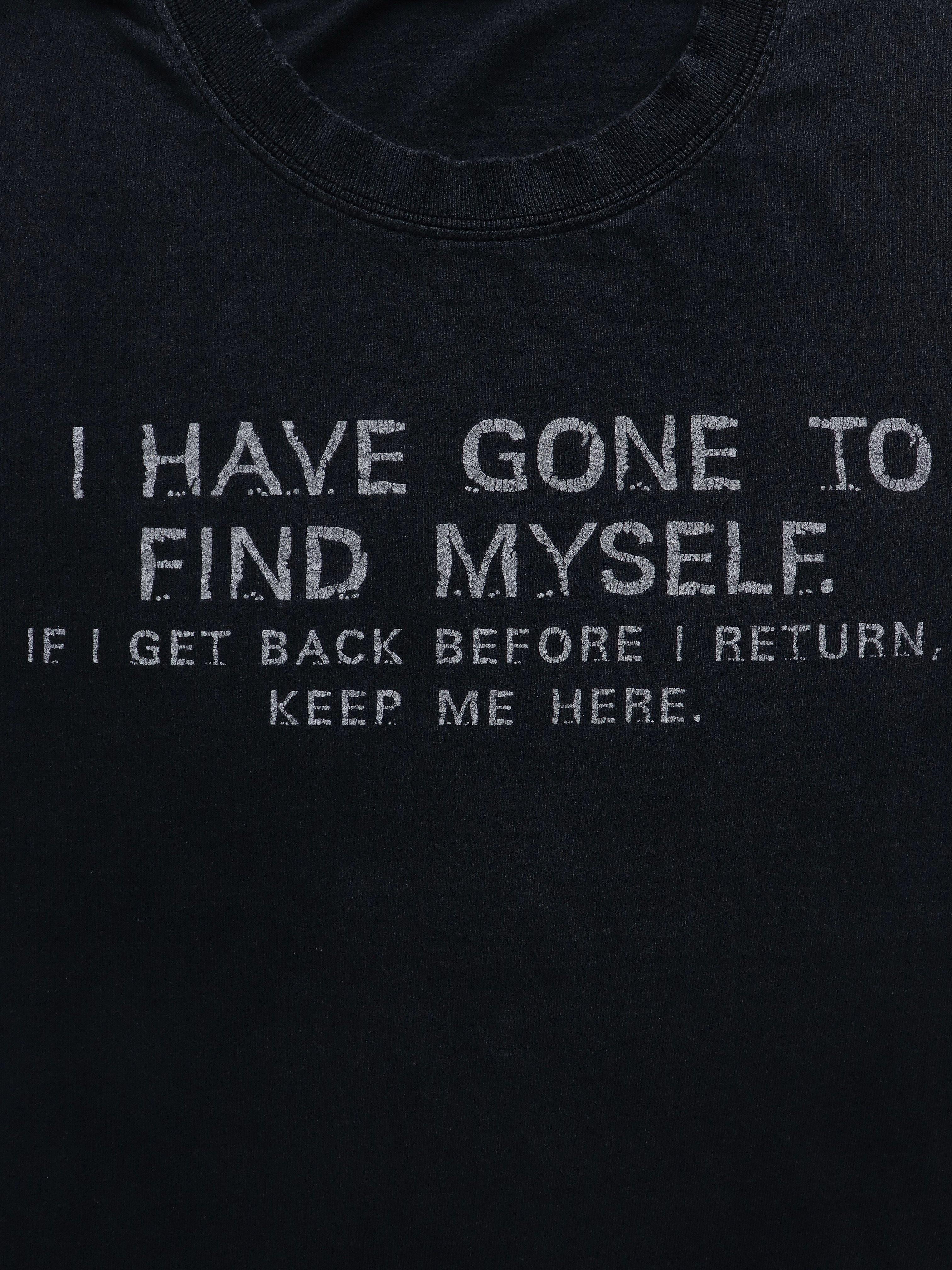 FADED “ I HAVE GONE TO FIND MYSELF “ TEE - 1990S - LOST ENDS FOUND