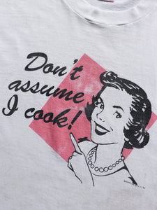 SINGLE STITCH "DONT ASSUME I COOK" TEE - 1990S