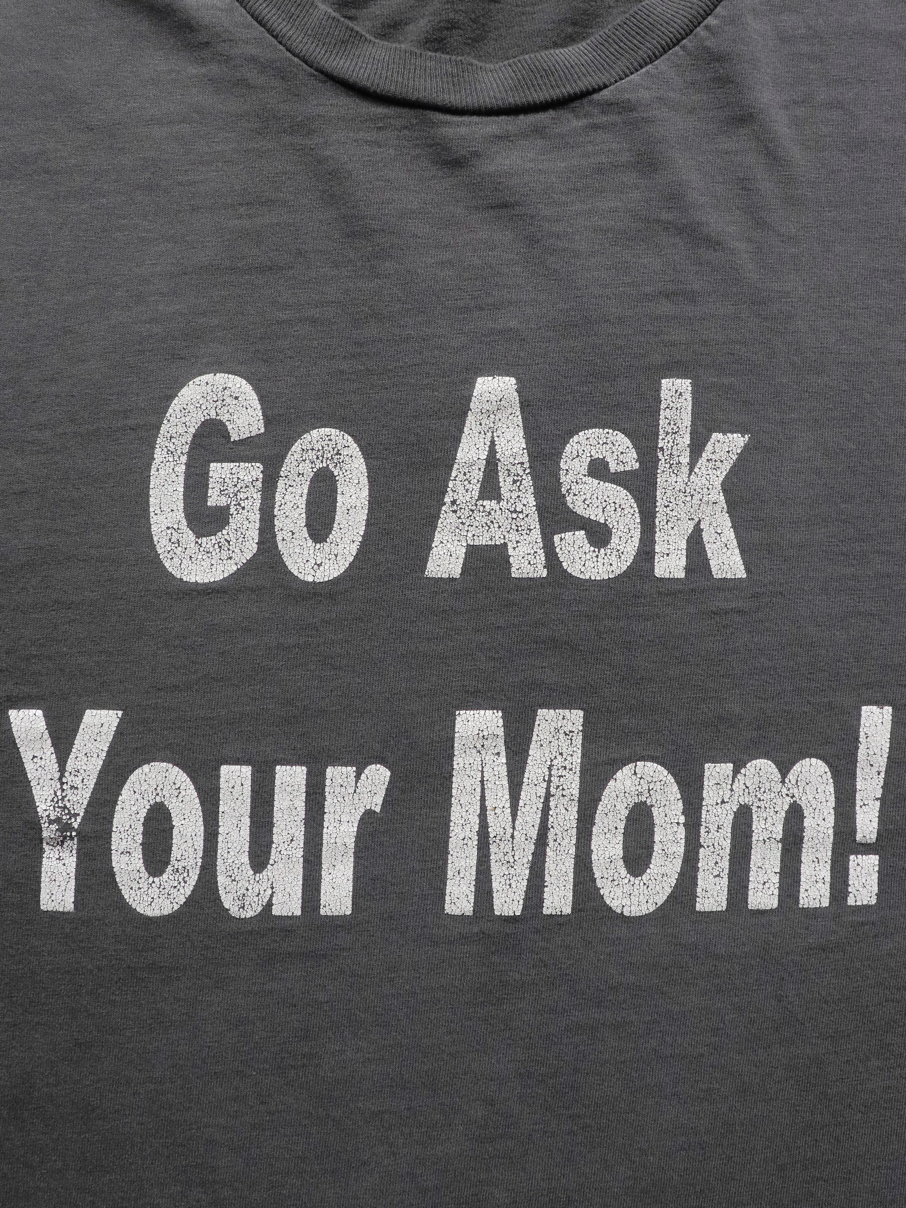 FADED "GO ASK YOUR MOM!" TEE - 1990S